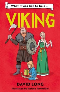 'WHAT IT WAS LIKE TO BE A.. VIKING' by David Long